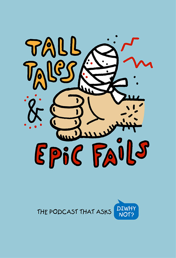 Tall Tales & Epic Fails